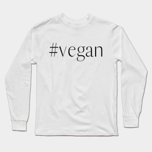 Sustainable Living, Vegan Life, Vegan, Veganism Long Sleeve T-Shirt